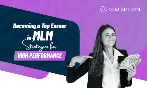 Becoming a Top Earner in MLM: Strategies for High Performance