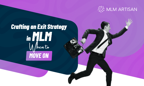 Crafting an Exit Strategy in MLM: When to Move On