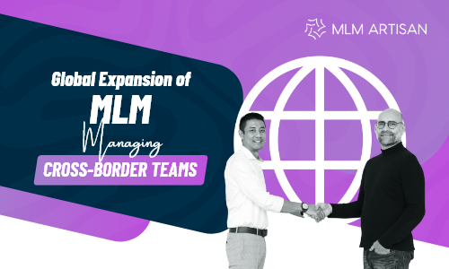 Global Expansion of MLM: Managing Cross-Border Teams