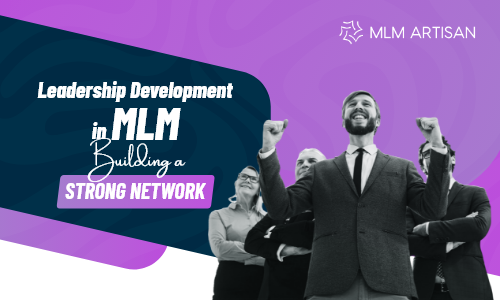 Leadership Development in MLM: Building a Strong Network